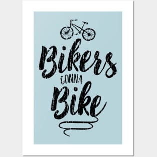 Bikers Gonna Bike Posters and Art